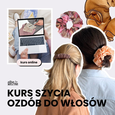Kurs online szycia ozdób do włosów - gumka scrunchie i spinka