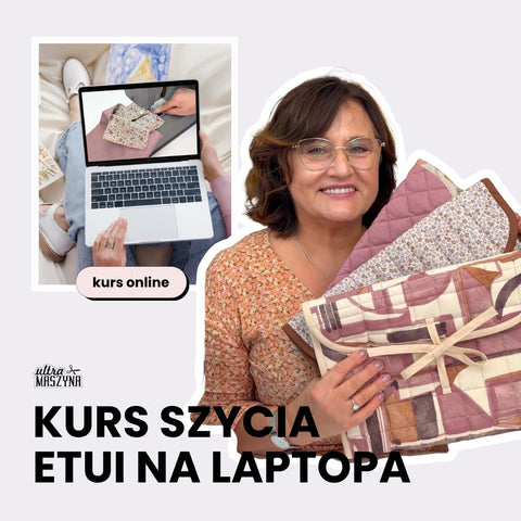 Kurs online szycia pikowanego etui na laptopa