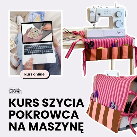 Kurs szycia pokrowca na maszynę